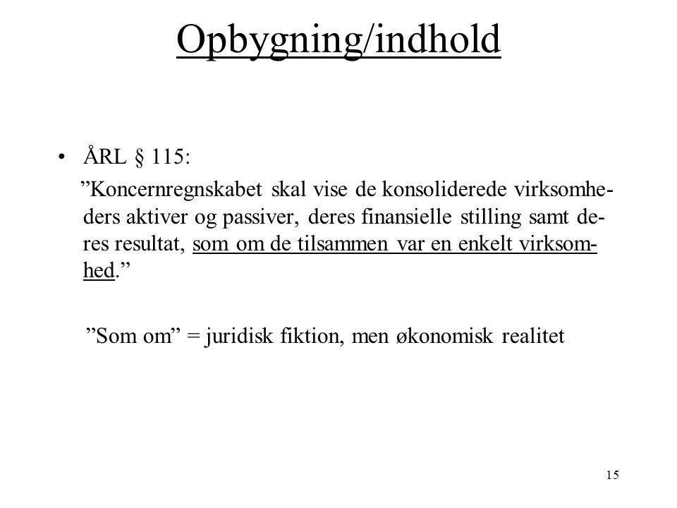 Opbygning/indhold ÅRL § 115: