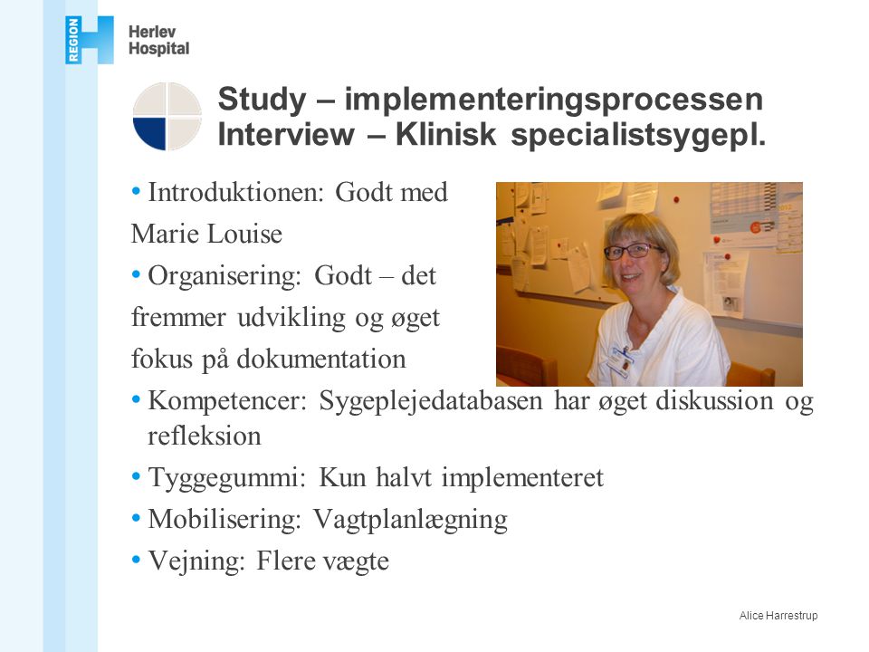 Study – implementeringsprocessen Interview – Klinisk specialistsygepl.