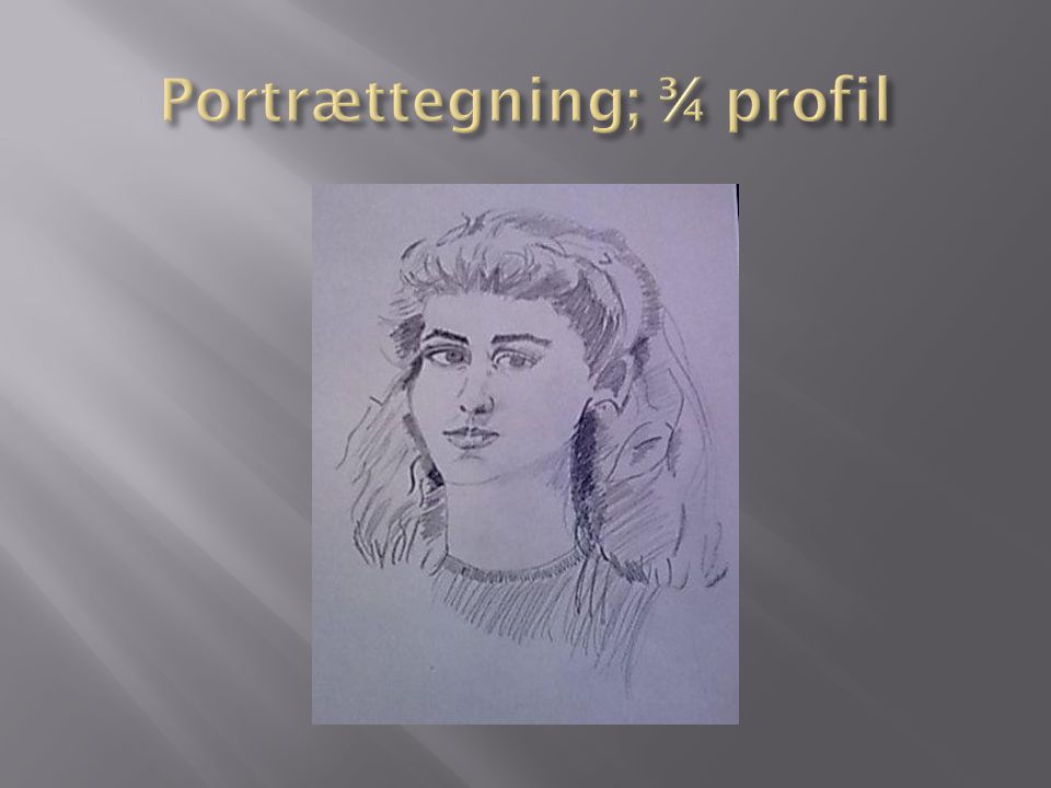 Portrættegning; ¾ profil