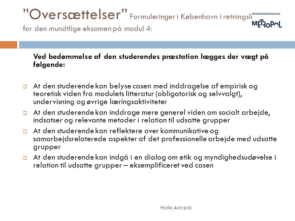 Oversættelser Formuleringer i København i retningslinjerne for den mundtlige eksamen på modul 4:
