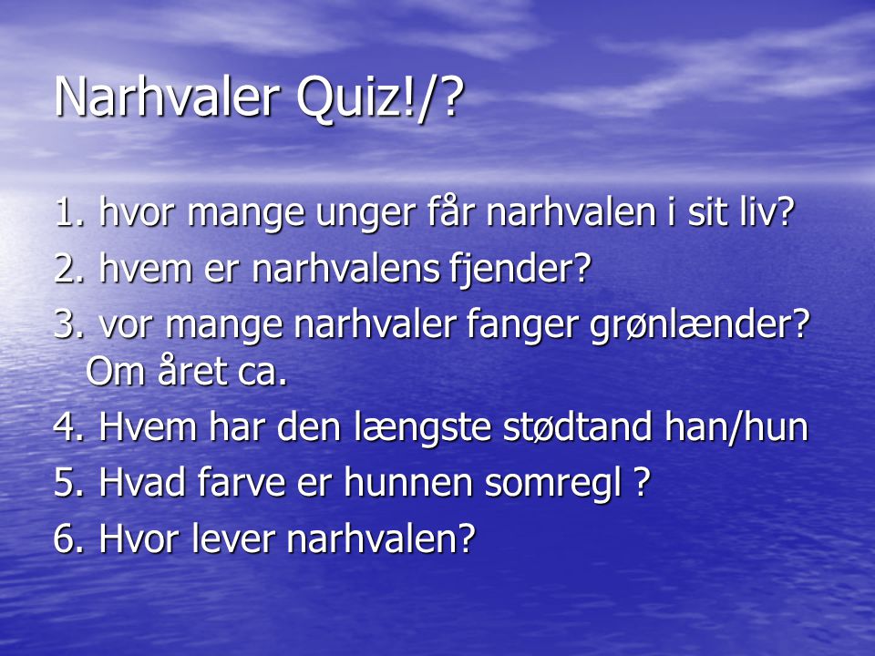 Narhvaler Quiz!/ 1. hvor mange unger får narhvalen i sit liv