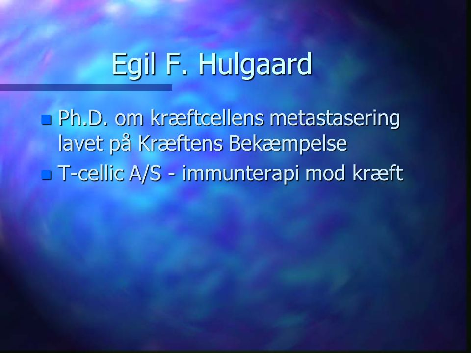 Egil F. Hulgaard Ph.D. om kræftcellens metastasering lavet på Kræftens Bekæmpelse.