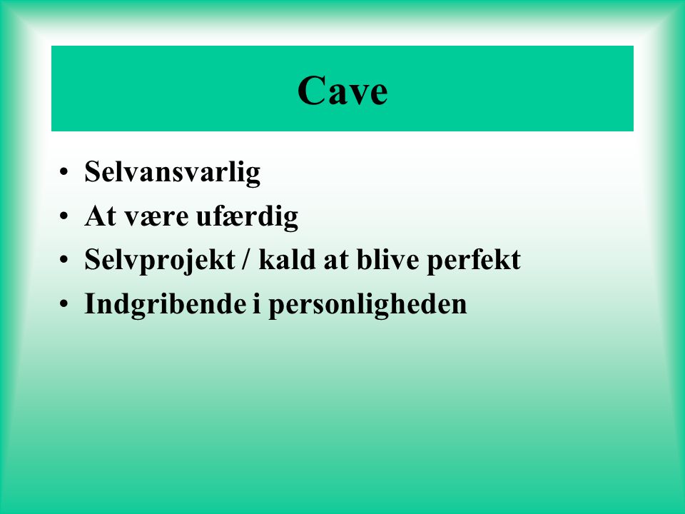 Cave Selvansvarlig At være ufærdig Selvprojekt / kald at blive perfekt