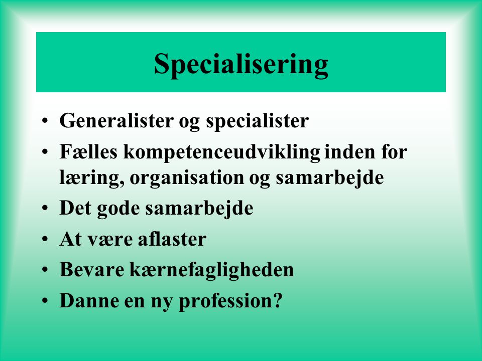 Specialisering Generalister og specialister