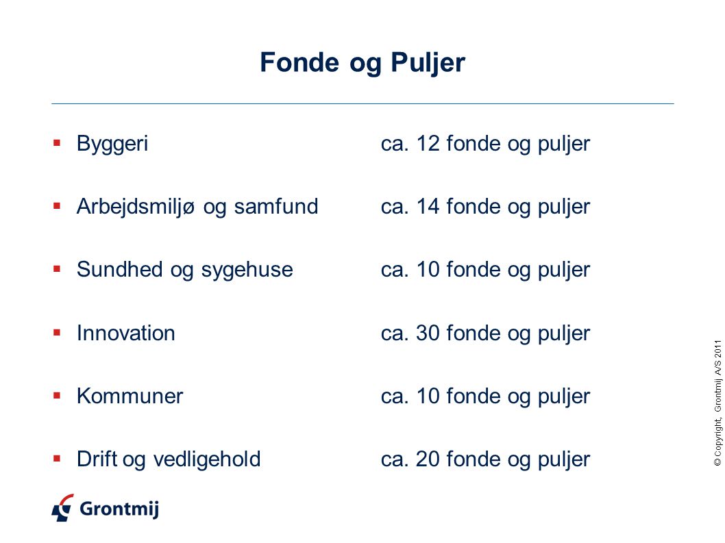 Fonde og Puljer Byggeri ca. 12 fonde og puljer