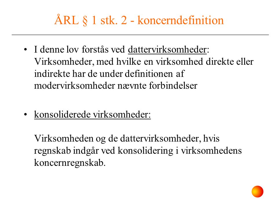 ÅRL § 1 stk. 2 - koncerndefinition