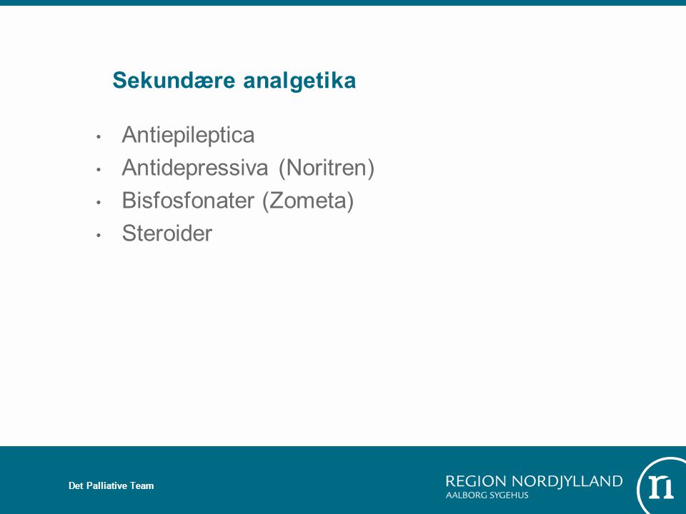 Antidepressiva (Noritren) Bisfosfonater (Zometa) Steroider