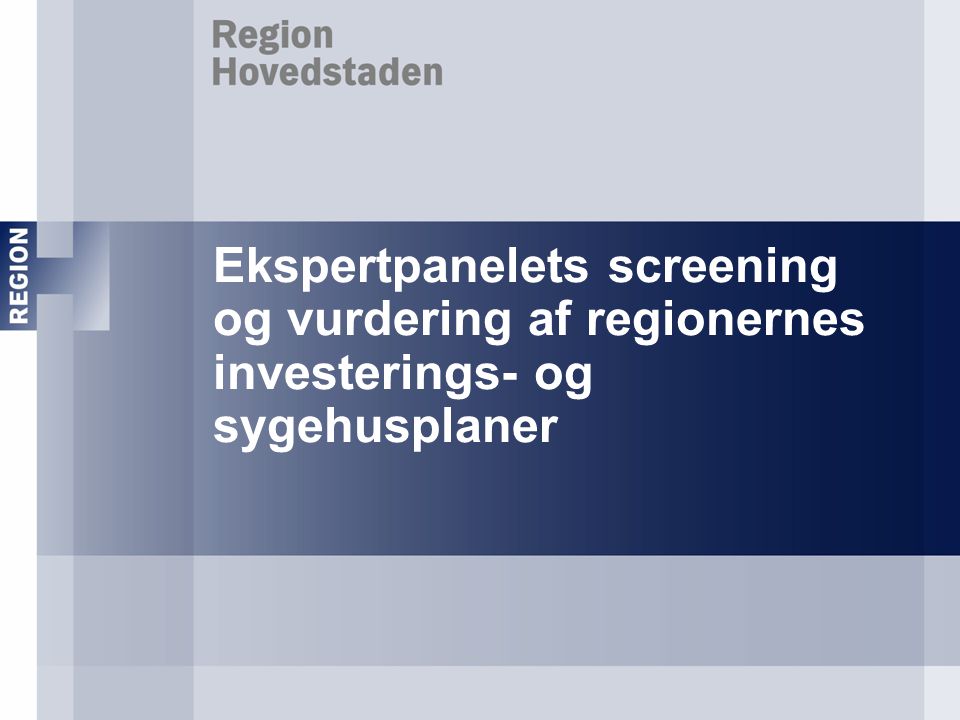 Ekspertpanelets screening og vurdering af regionernes investerings- og sygehusplaner
