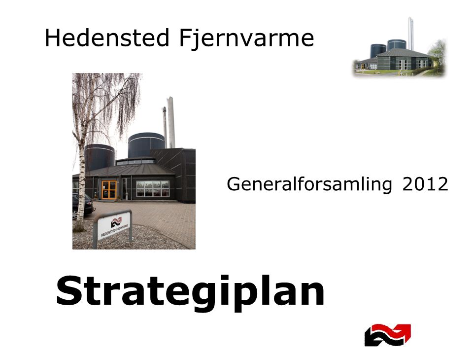 Hedensted Fjernvarme Generalforsamling 2012 Strategiplan