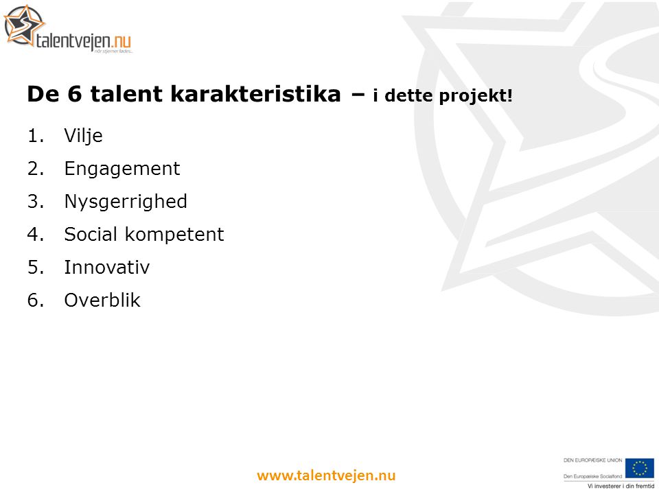De 6 talent karakteristika – i dette projekt!