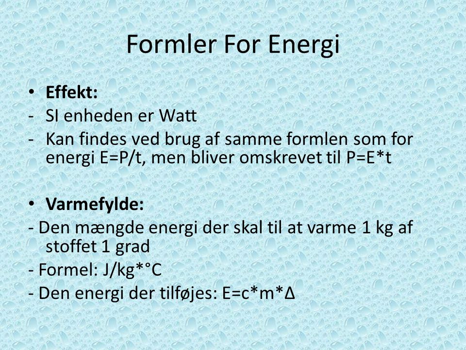 Formler For Energi Effekt: SI enheden er Watt