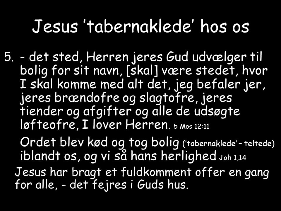 Jesus ’tabernaklede’ hos os