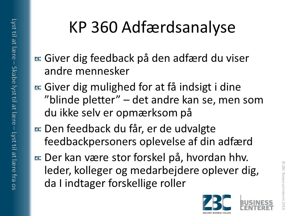 KP 360 Adfærdsanalyse Giver dig feedback på den adfærd du viser andre mennesker.