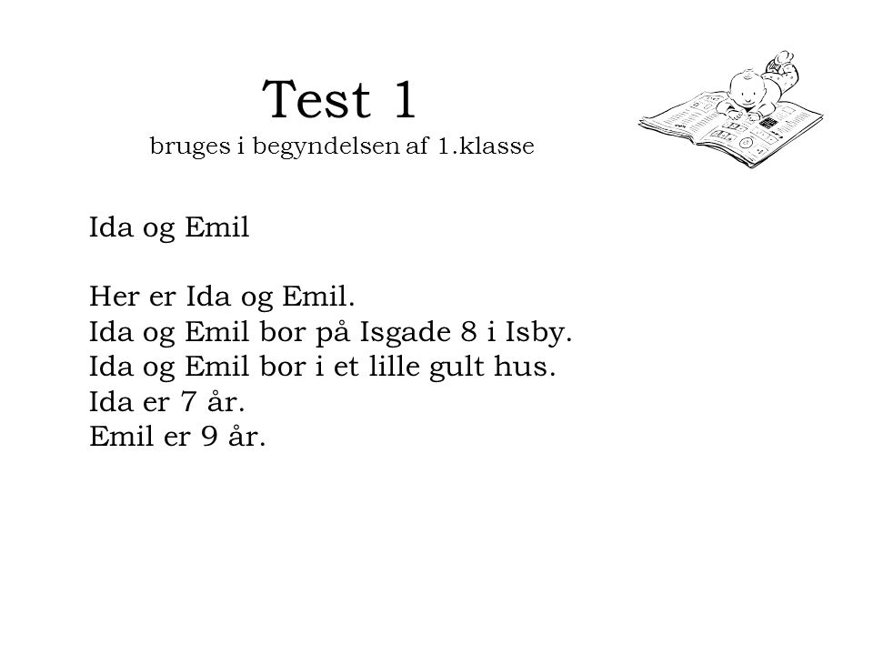 Test 1 bruges i begyndelsen af 1.klasse
