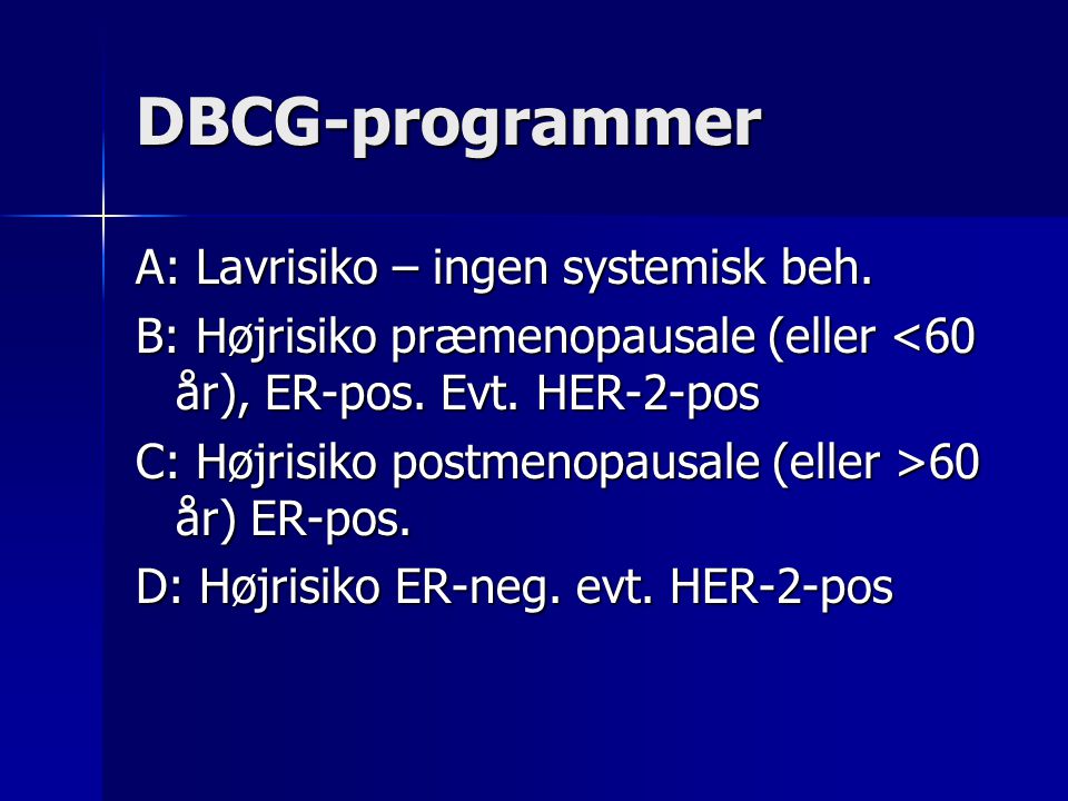 DBCG-programmer A: Lavrisiko – ingen systemisk beh.