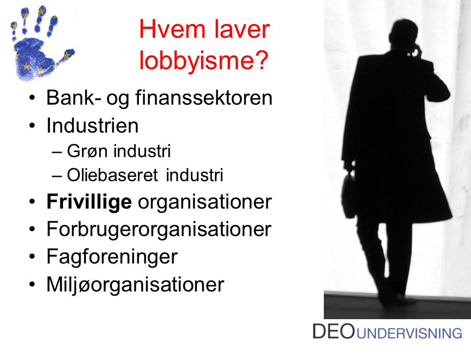 Hvem laver lobbyisme Bank- og finanssektoren Industrien