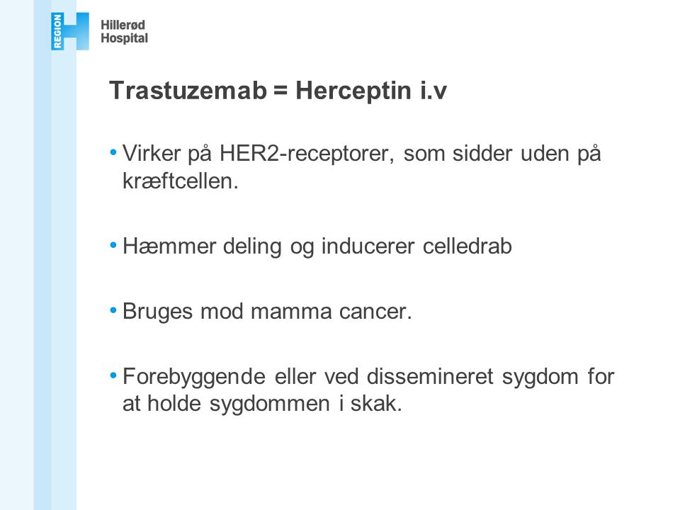 Trastuzemab = Herceptin i.v