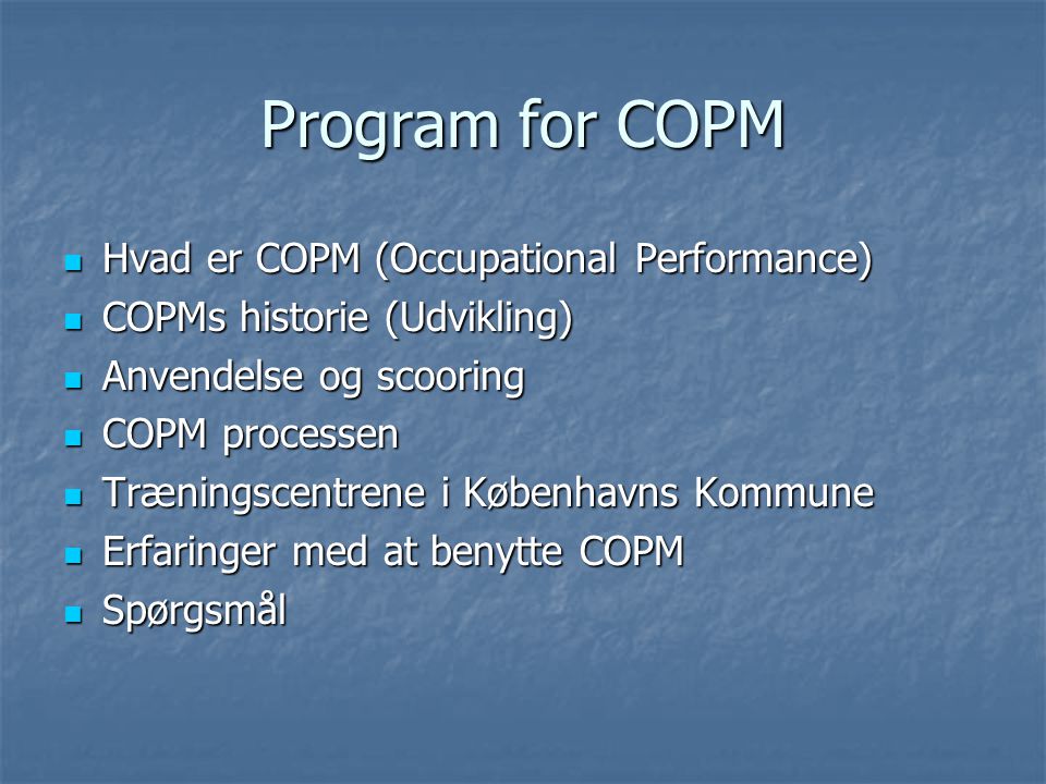 Program for COPM Hvad er COPM (Occupational Performance)