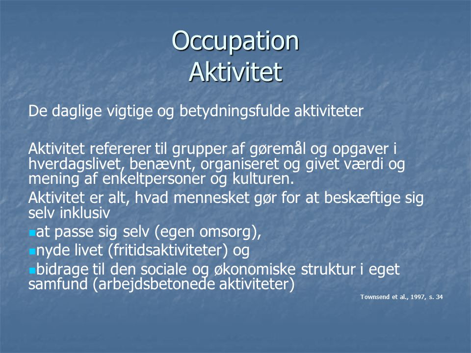 Occupation Aktivitet De daglige vigtige og betydningsfulde aktiviteter