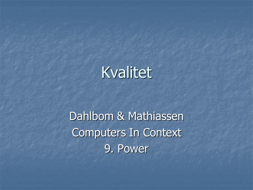 Dahlbom & Mathiassen Computers In Context 9. Power