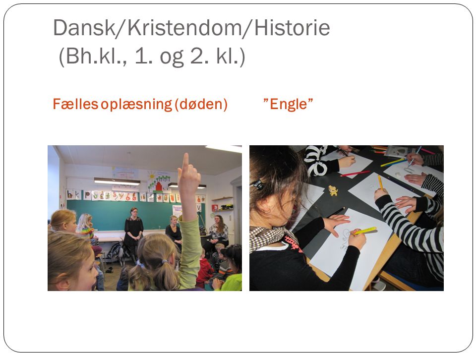 Dansk/Kristendom/Historie (Bh.kl., 1. og 2. kl.)