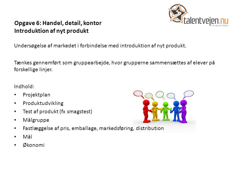 Opgave 6: Handel, detail, kontor Introduktion af nyt produkt