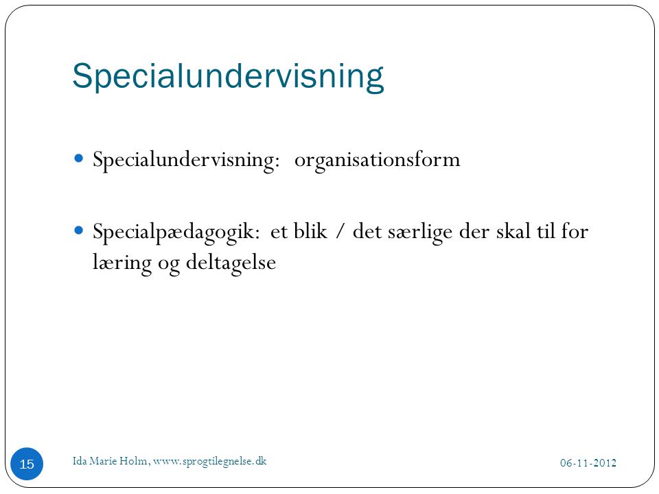 Specialundervisning Specialundervisning: organisationsform
