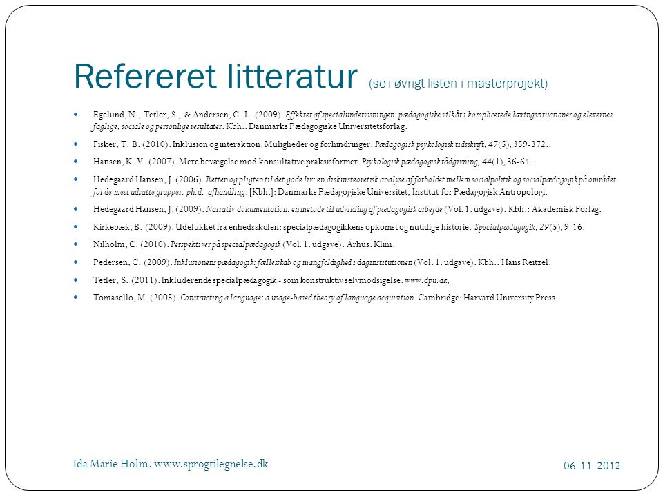Refereret litteratur (se i øvrigt listen i masterprojekt)