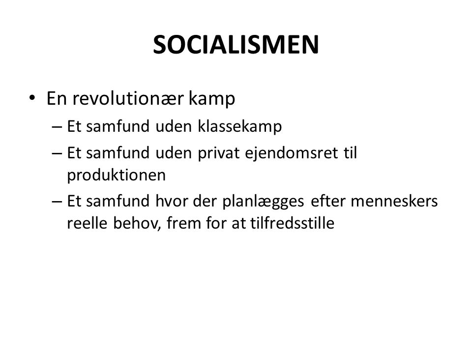 SOCIALISMEN En revolutionær kamp Et samfund uden klassekamp