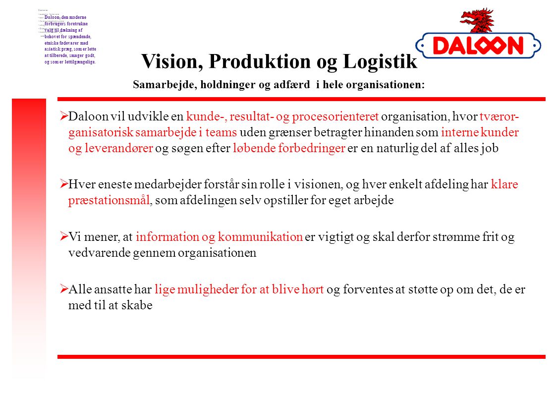 Vision, Produktion og Logistik