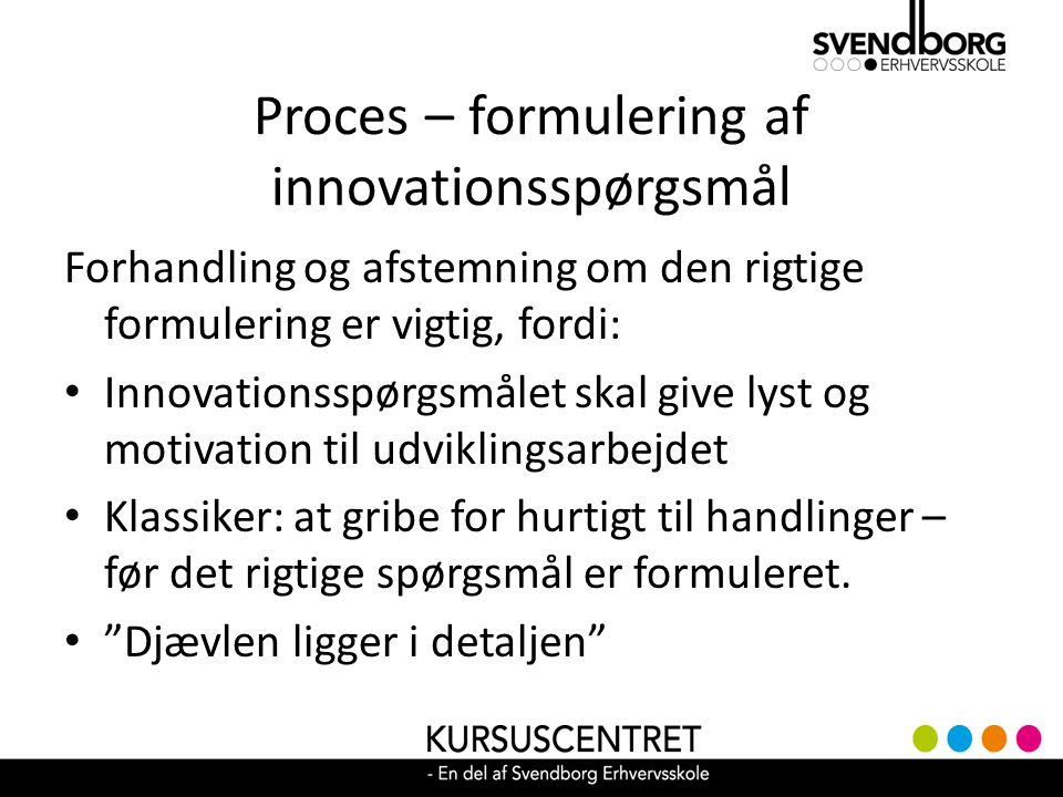 Proces – formulering af innovationsspørgsmål