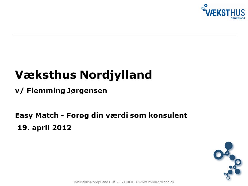 Væksthus Nordjylland v/ Flemming Jørgensen