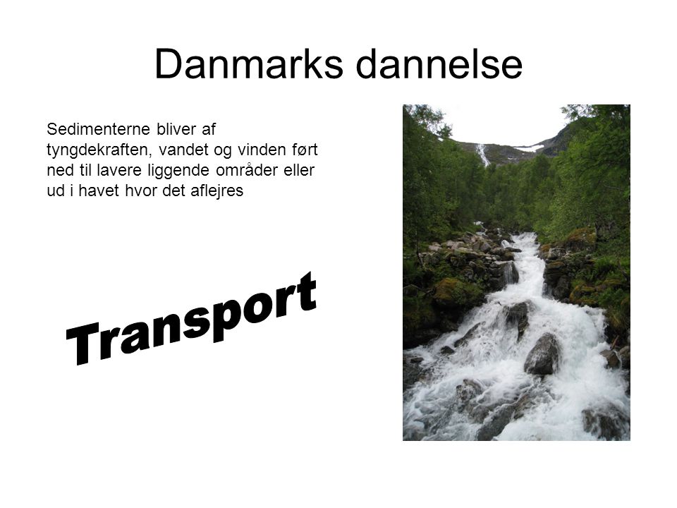 Danmarks dannelse Transport