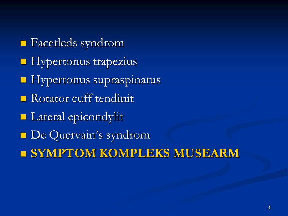 Facetleds syndrom Hypertonus trapezius. Hypertonus supraspinatus. Rotator cuff tendinit. Lateral epicondylit.