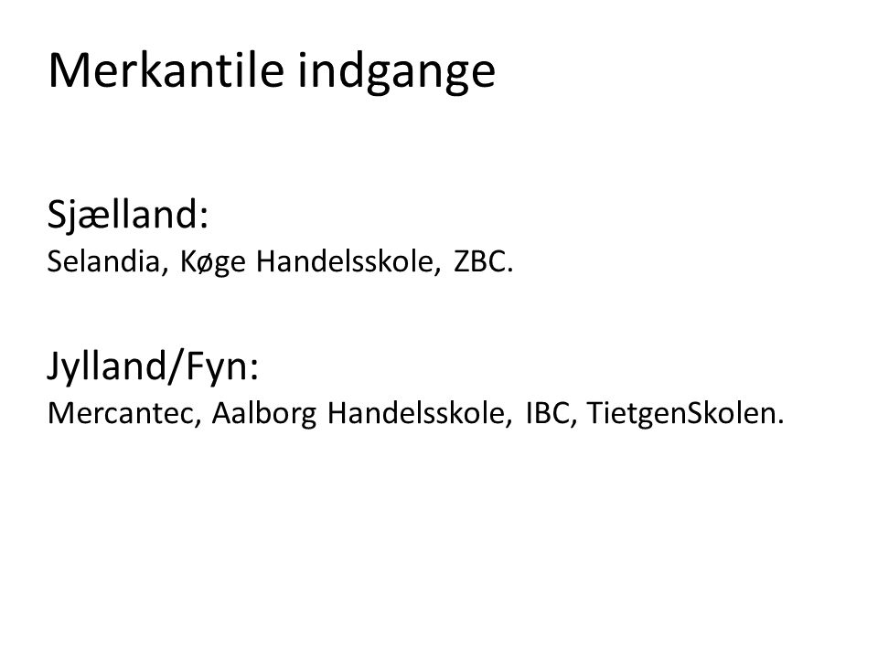 Merkantile indgange Sjælland: Selandia, Køge Handelsskole, ZBC.