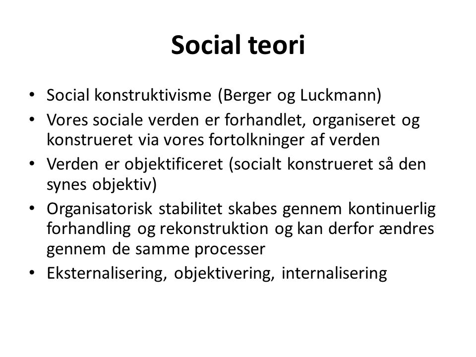 Social teori Social konstruktivisme (Berger og Luckmann)