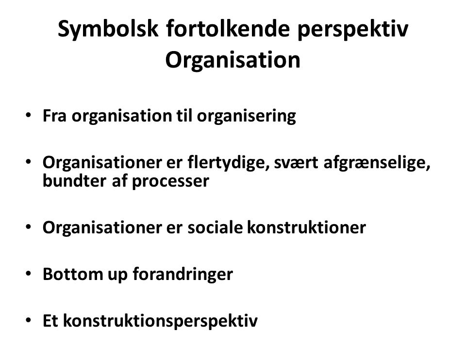 Symbolsk fortolkende perspektiv Organisation