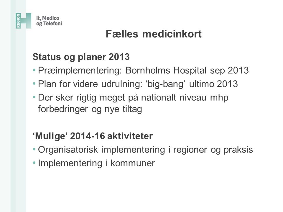 Fælles medicinkort Status og planer 2013