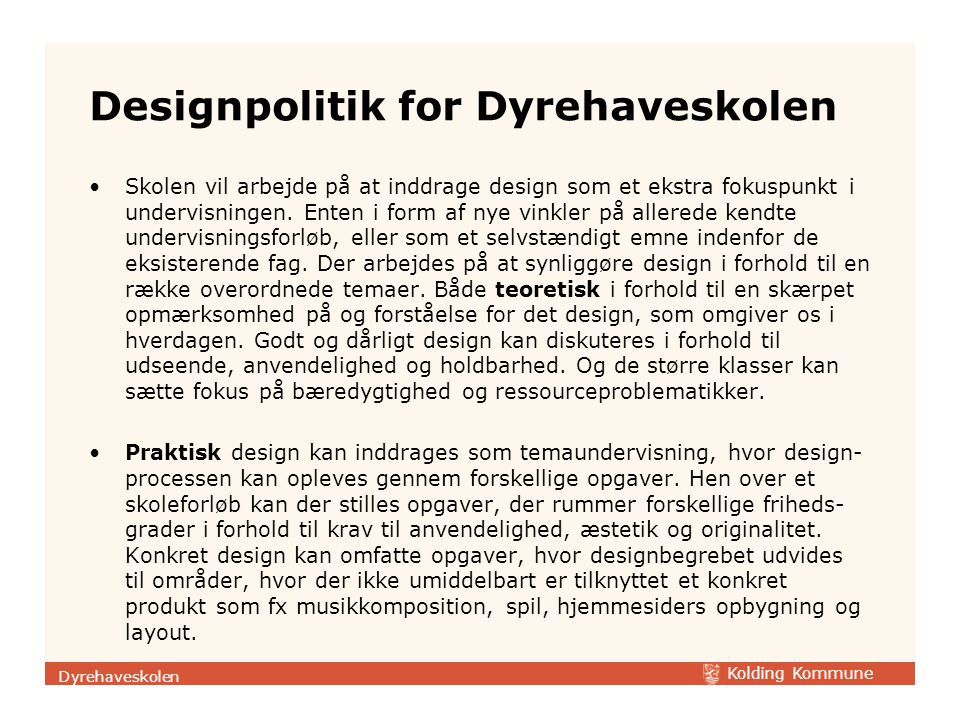 Designpolitik for Dyrehaveskolen