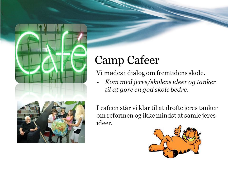 Camp Cafeer Vi mødes i dialog om fremtidens skole.