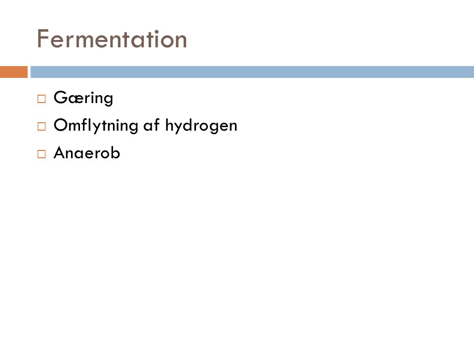 Fermentation Gæring Omflytning af hydrogen Anaerob