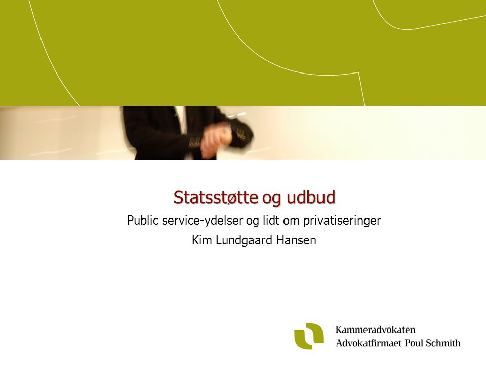 Public service-ydelser og lidt om privatiseringer Kim Lundgaard Hansen