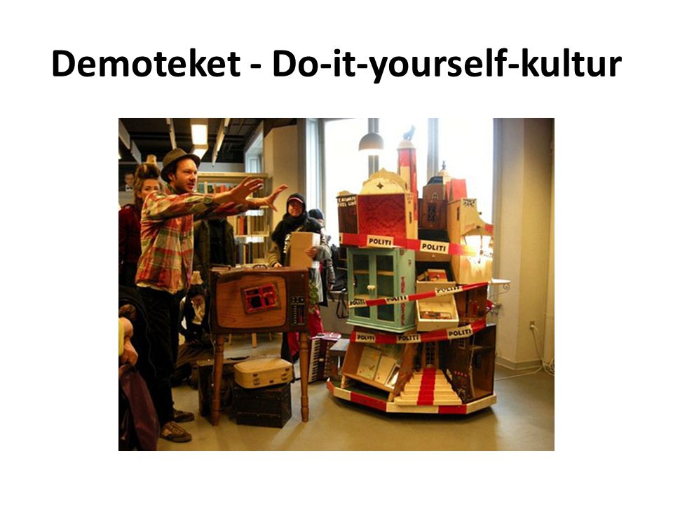 Demoteket - Do-it-yourself-kultur