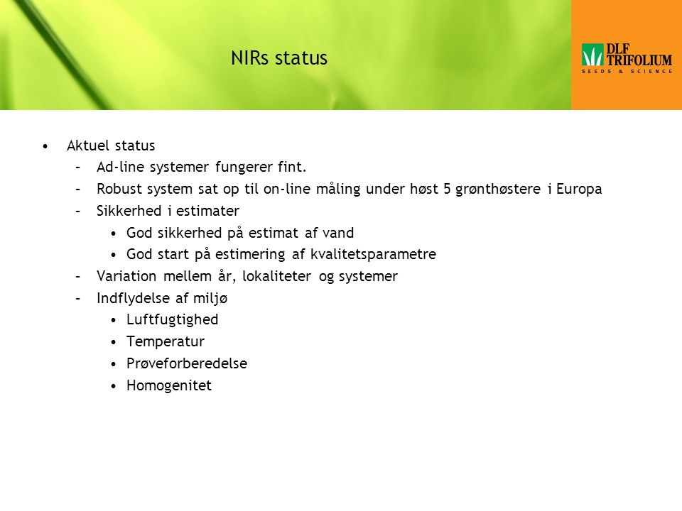 NIRs status Aktuel status Ad-line systemer fungerer fint.