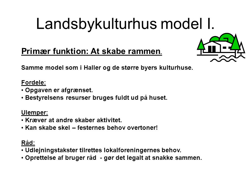 Landsbykulturhus model I.