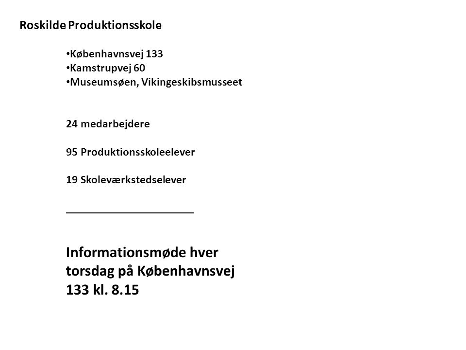 Informationsmøde hver torsdag på Københavnsvej 133 kl. 8.15