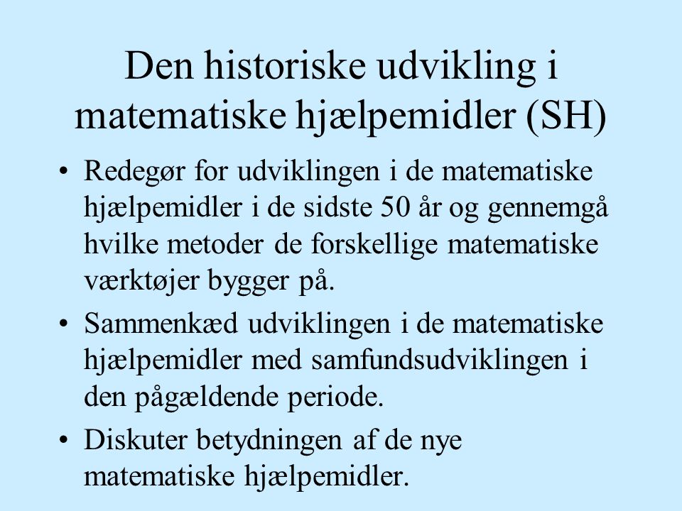 Den historiske udvikling i matematiske hjælpemidler (SH)