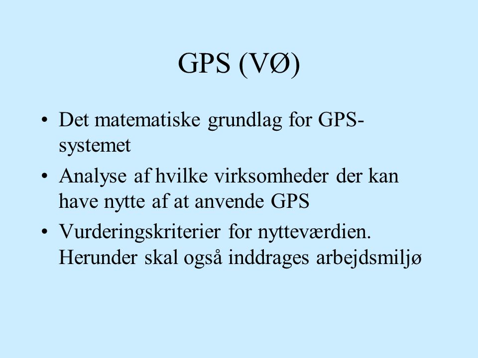 GPS (VØ) Det matematiske grundlag for GPS-systemet