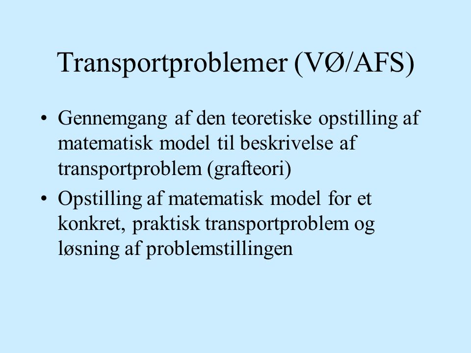 Transportproblemer (VØ/AFS)