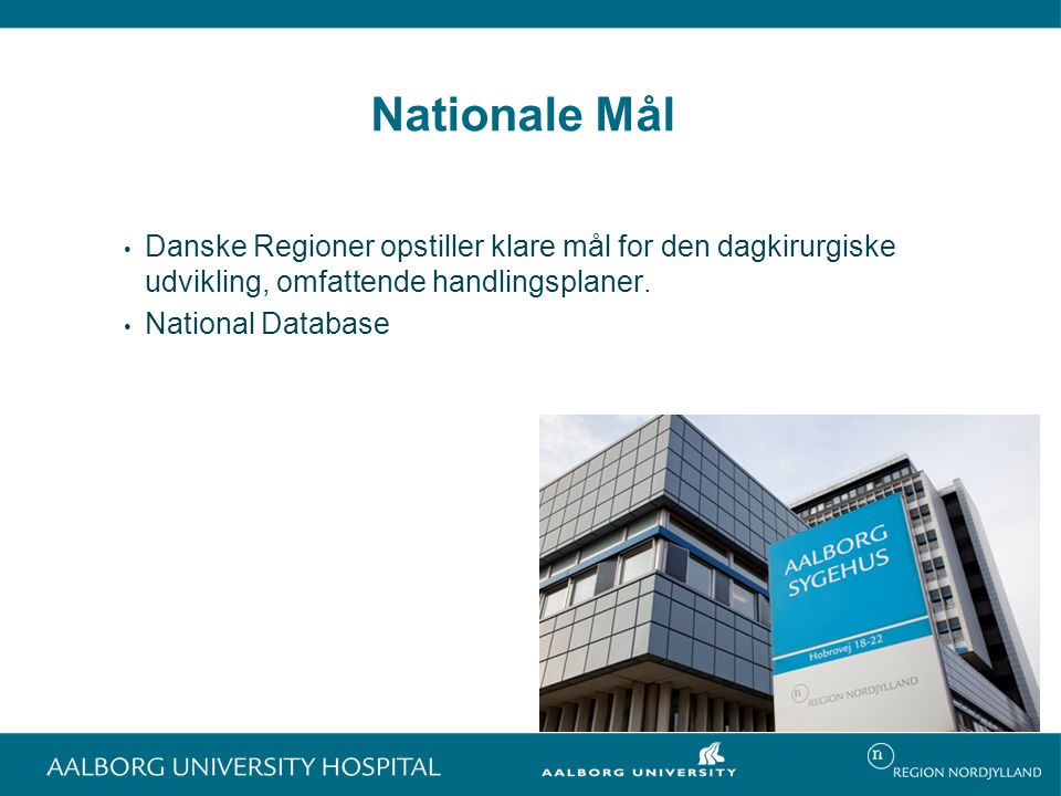 Nationale Mål Danske Regioner opstiller klare mål for den dagkirurgiske udvikling, omfattende handlingsplaner.